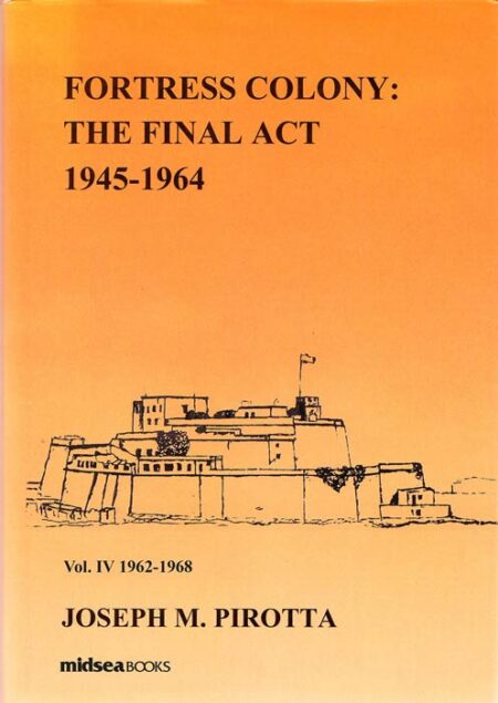 Fortress Colony: The Final Act Vol. IV 1945-1964