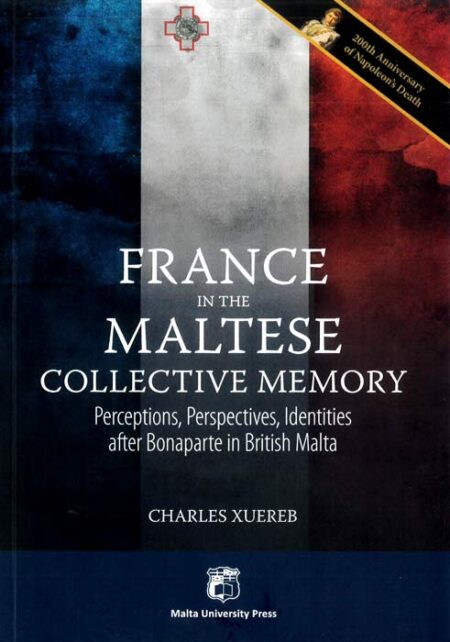 France in the Maltese Collective Memory - 200th Anniversary of Napoleon's Death