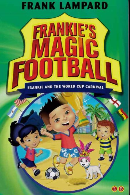 Frankie's Magic Football: Frankie and the World Cup Carnival