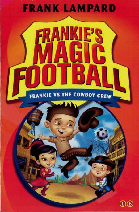 Frankie's Magic Football: Frankie vs the Cowboy Crew