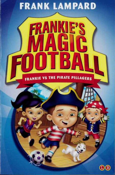 Frankie's Magic Football: Frankie vs the Pirate Pillagers