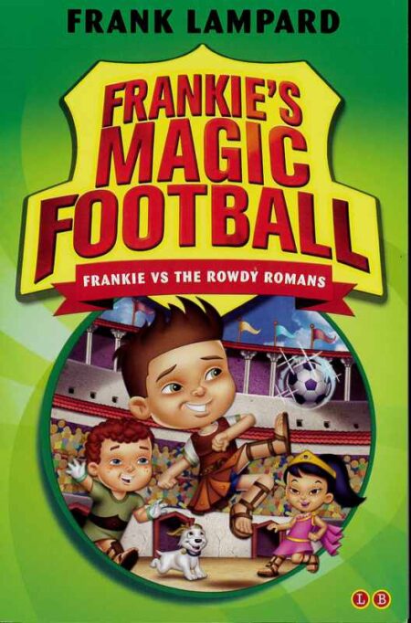 Frankie's Magic Football: Frankie vs The Rowdy Romans