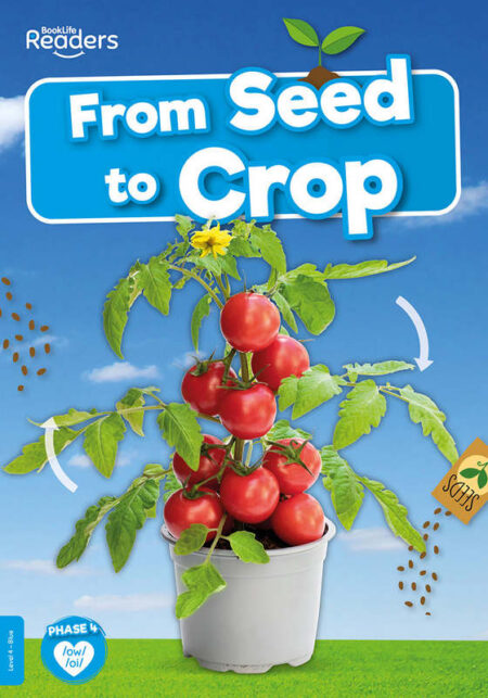 BookLife Readers Level 4: From Seed to Crop