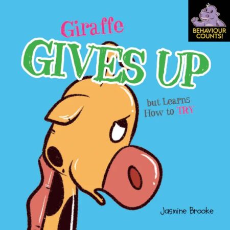 Giraffe Gives Up (But Learns How to Try)