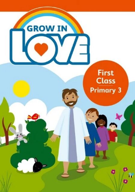 Grow in Love Pupil Book, First Class- Primary 3
