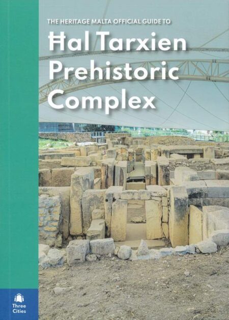 The Heritage Malta Official Guide to Ħal Tarxien Prehistoric Complex (Hardback)