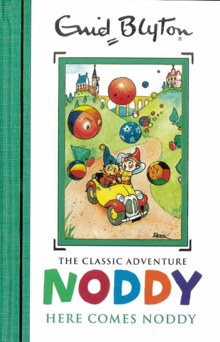 Noddy Classic Storybooks: Here Comes Noddy