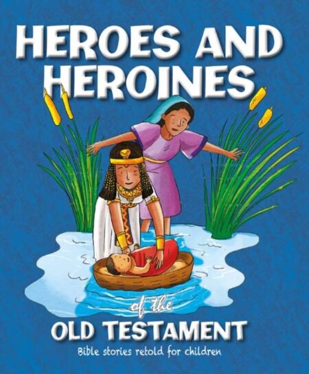 Heroes and Heroines of the Old Testament