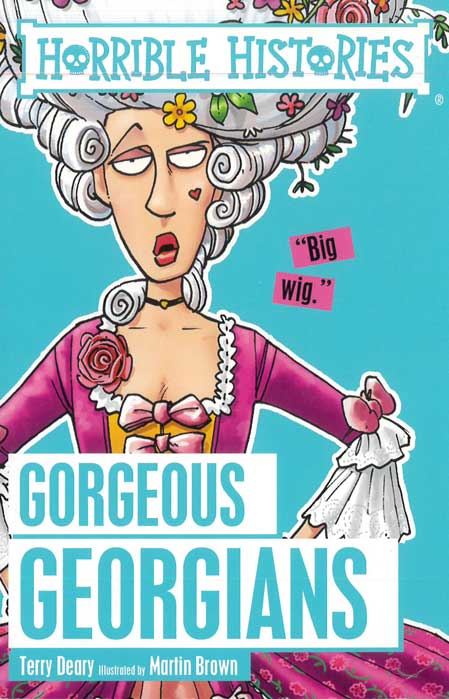 Horrible Histories: Gorgeous Georgians