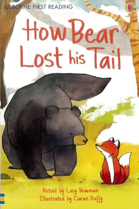 How Bear Lost his Tail: Usborne First Reading