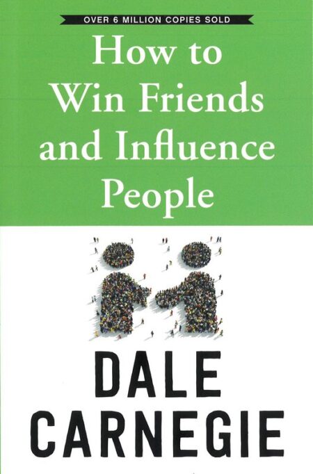 How to Win Friends and Influence People