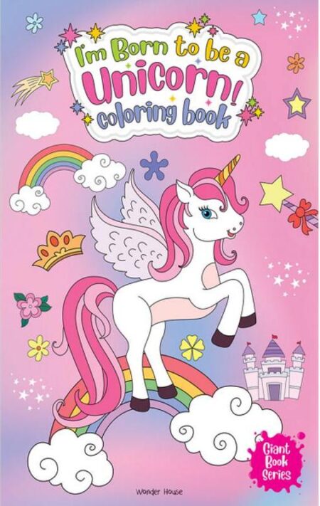I'm Born to be a Unicorn Colouring Book