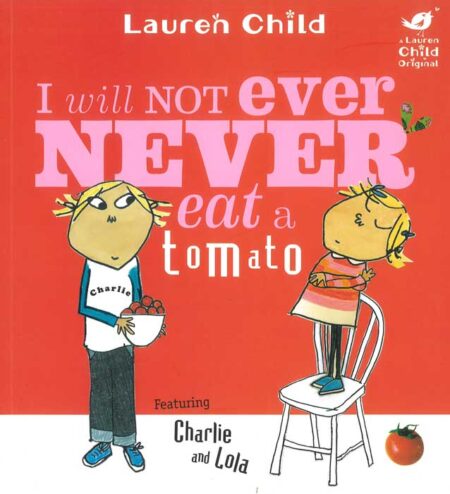 I Will Not Ever Never Eat A Tomato