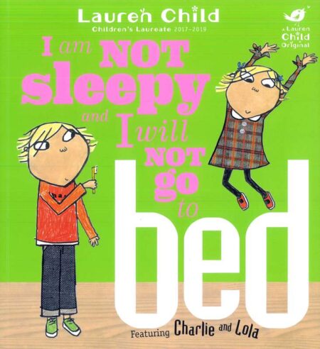 I am Not Sleepy and I Will Not Go To Bed