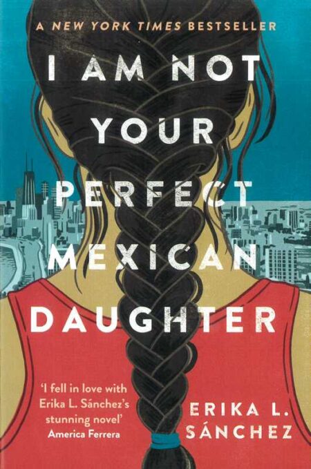 I Am Not Your Perfect Mexican Daughter