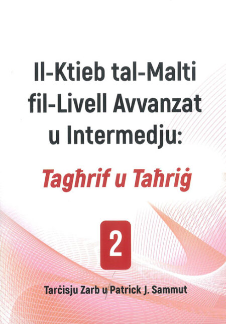 Il-Ktieb tal-Malti fil-Livell Avvanzat u Intermedju: Tagħrif u Taħriġ (2)