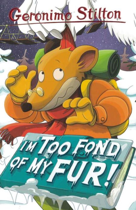 Geromino Stilton: I'm Too Fond of My Fur!