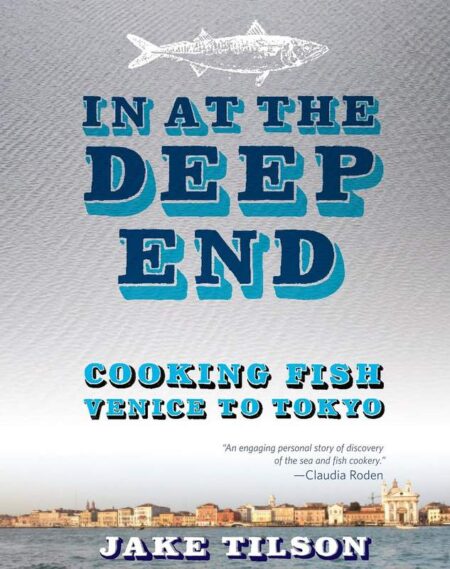 In at the Deep End: Cooking Fish Venice to Tokyo