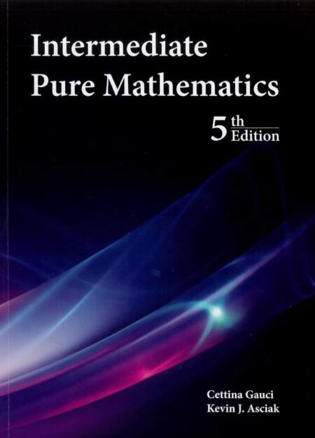 Intermediate Pure Mathematics (5th Edition)