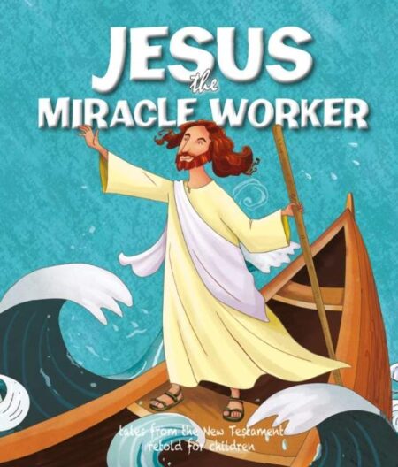 Jesus the Miracle Worker