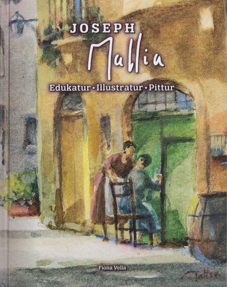 Joseph Mallia: Edukatur-Illustratur-Pittur
