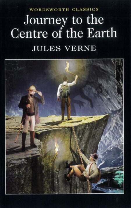Journey to the Centre of the Earth: Wordsworth Classics