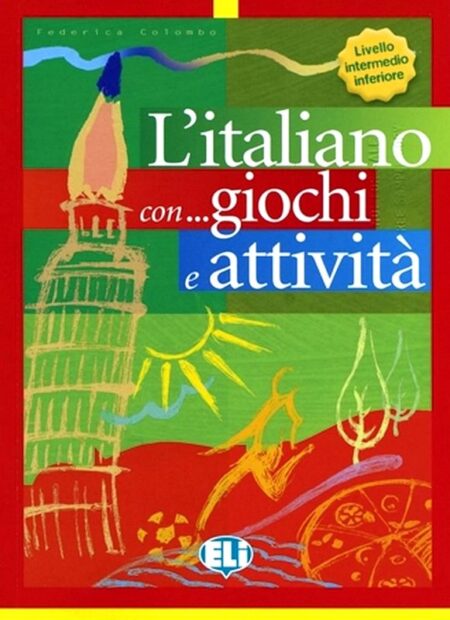 L'Italiano con...Giochi e Attività: Livello Intermedio Inferiore