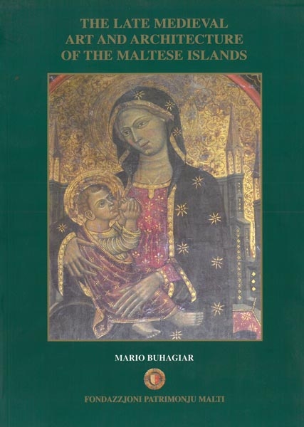 The Late Medieval Art and Architecture of the Maltese Islands