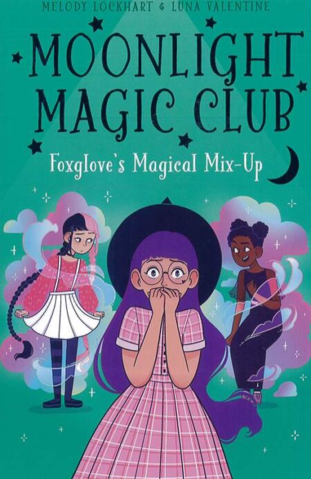 Moonlight Magic Club: Foxglove's Magical Mix-Up