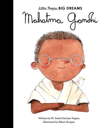 Little People, Big Dreams: Mahatma Gandhi