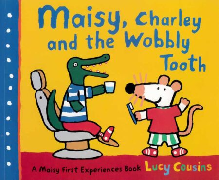 Maisy, Charley and the Wobbly Tooth