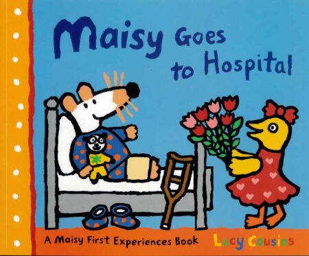 Maisy Goes to Hospital