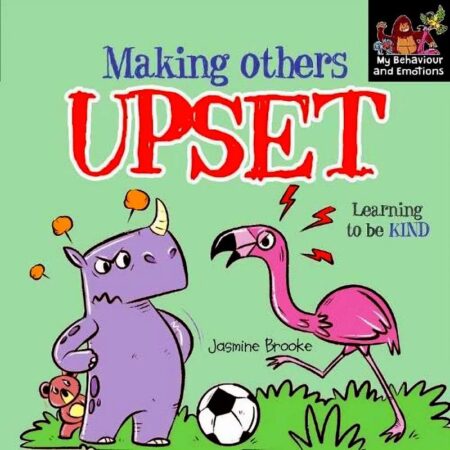 Making Others Upset (Learning to be kind)