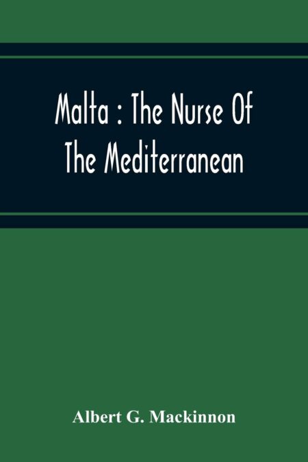 Malta: The Nurse of the Mediterranean