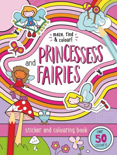 Princesses and Fairies: Maze, Find and Colour Activity Book
