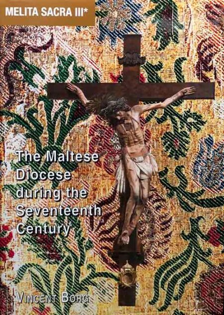 Melita Sacra III* - The Maltese Diocese During the Seventeenth Century (HB)