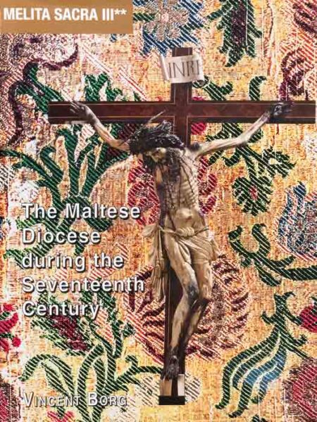 Melita Sacra III** - The Maltese Diocese During the Seventeenth Century (HB)