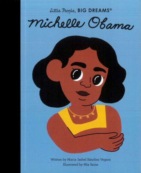 Little People, Big Dreams: Michelle Obama
