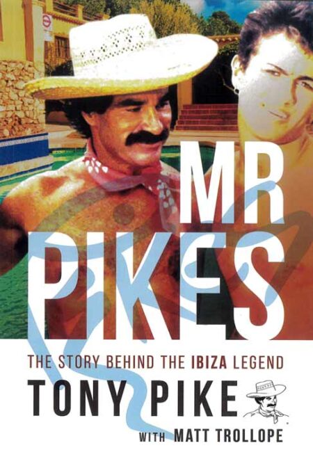 Mr Pikes: The Story Behind the Ibiza Legend