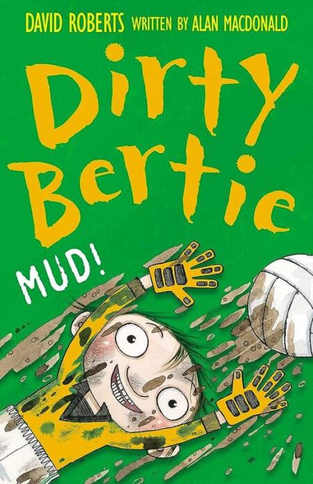 Dirty Bertie: Mud!