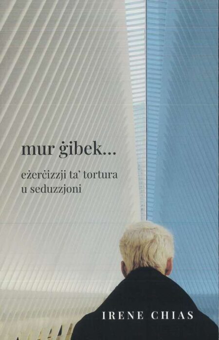 Mur Ġibek. . . Eżerċizzji ta' Tortura u Seduzzjoni