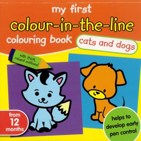 My First Colour In The Line Colouring Book: Cats and Dogs