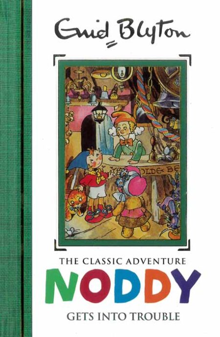Noddy Classic Storybooks: Noddy Gets into Trouble