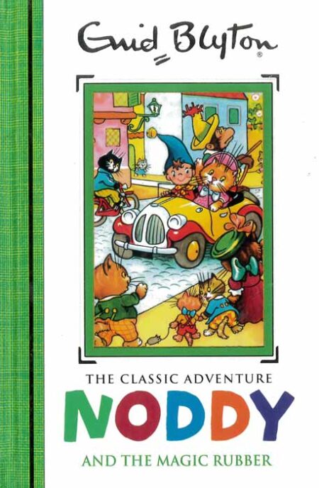 Noddy Classic Storybooks: Noddy and the Magic Rubber
