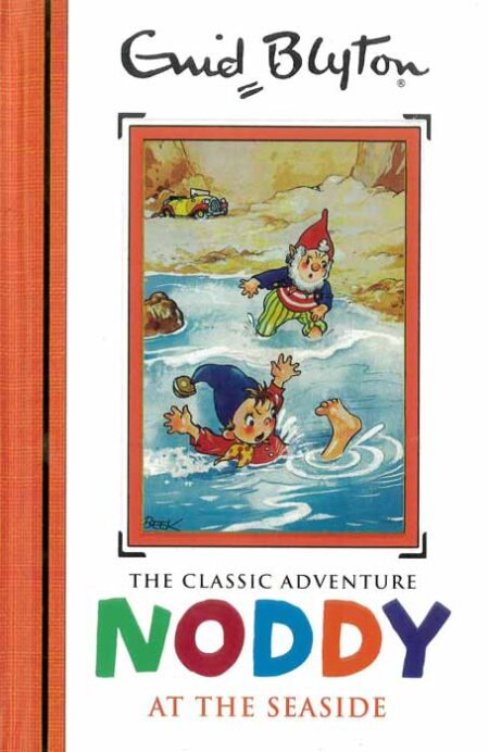 Noddy Classic Storybooks: Noddy at the Seaside