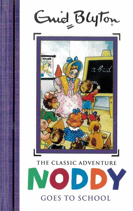 Noddy Classic Storybooks: Noddy Goes to School