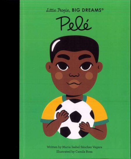 Little People, Big Dreams: Pelé