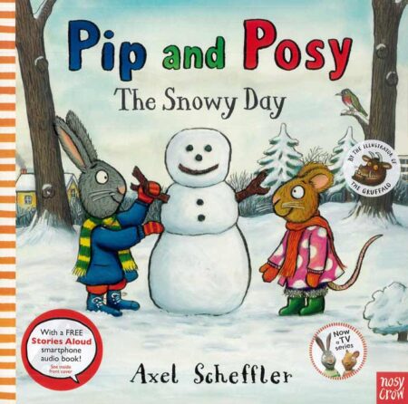 Pip and Posy: The Snowy Day