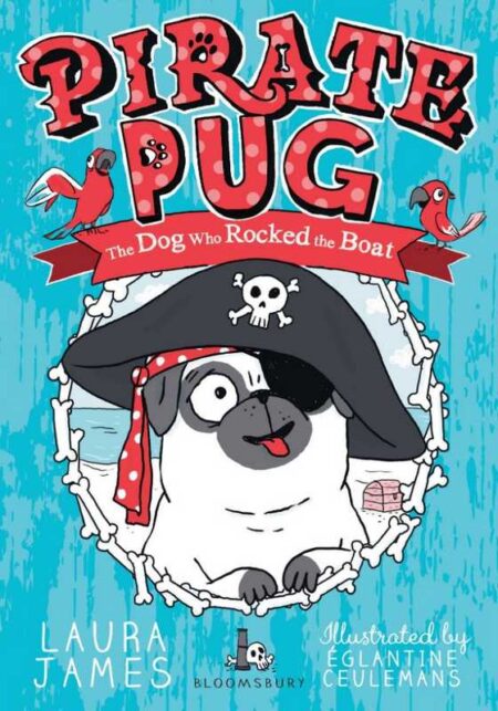 Pirate Pug: The Dog Who Rocked the Boat