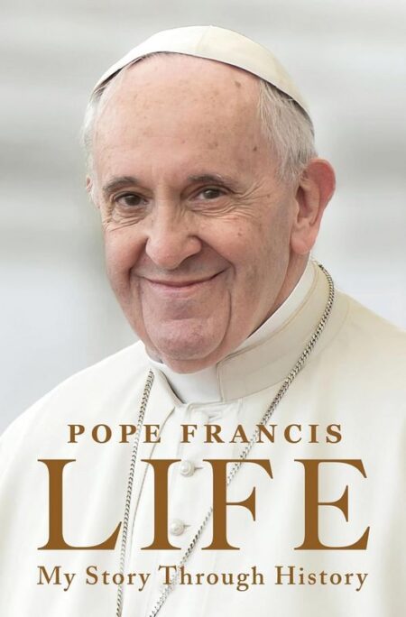 Pope Francis: Life - My Story Through History